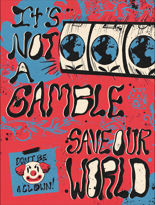 It's Not a Gamble - Save Our World!